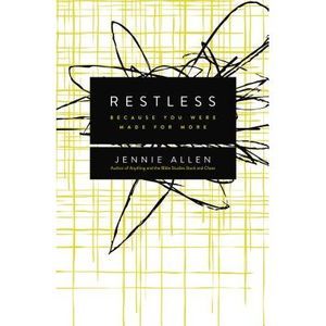 Restless: Because You Were Made for More -- Jennie Allen